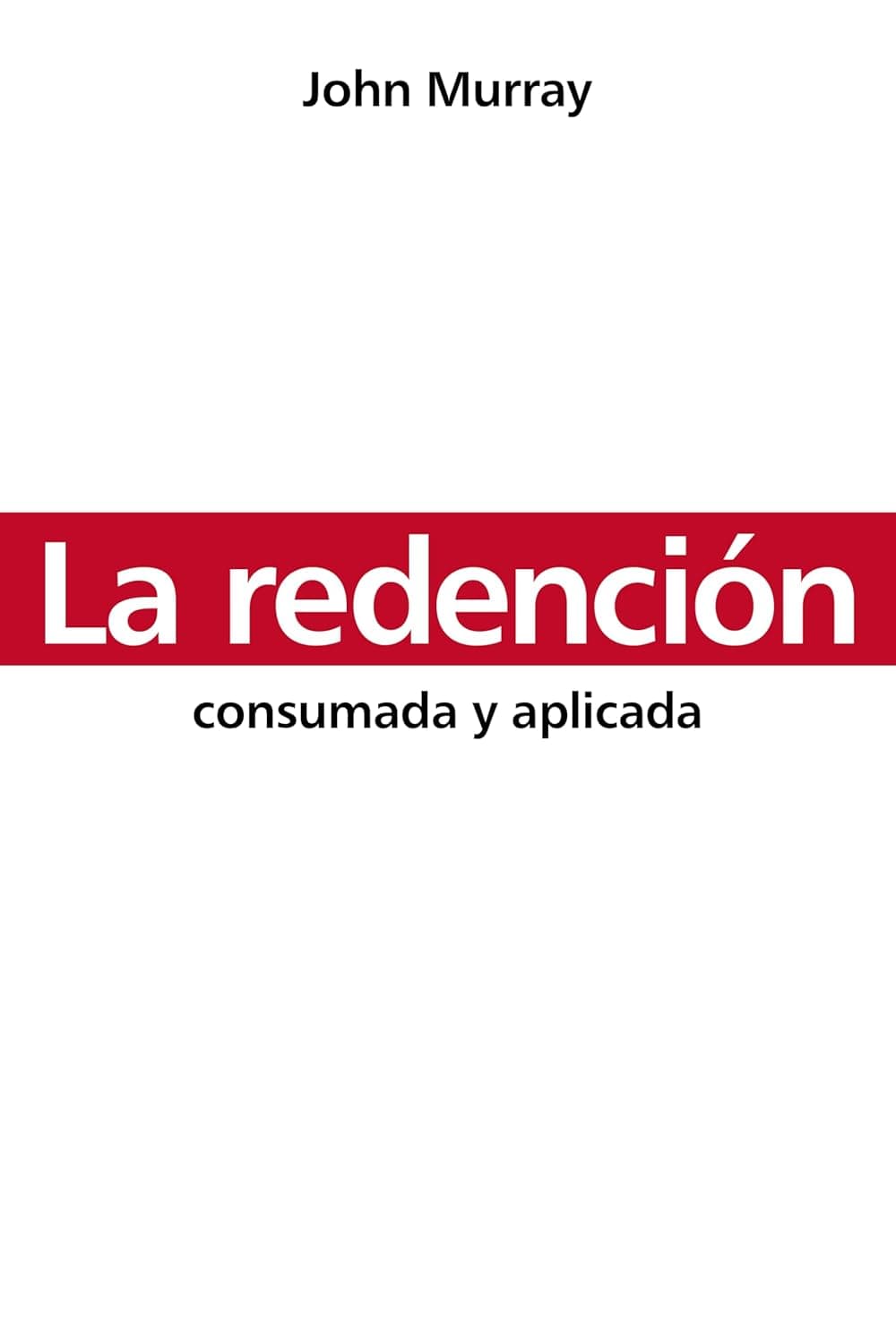 La Redención Consumada y Aplicada