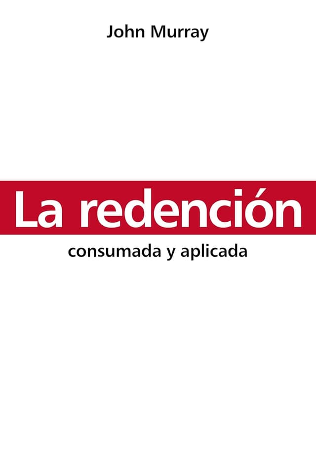La Redención Consumada y Aplicada