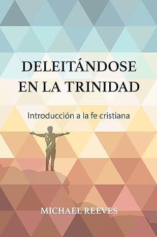 Deleitándose en la Trinidad